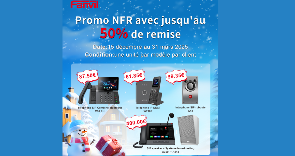 🎉 Fanvil vous gâte cet hiver avec une offre exceptionnelle NFR ! 🎉